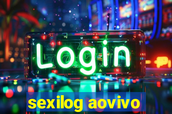 sexilog aovivo